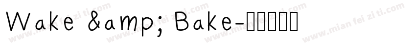 Wake & Bake字体转换